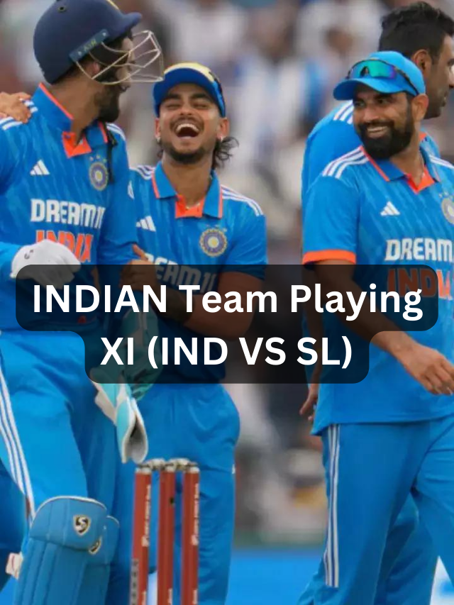 INDIAN Team Playing XI (IND VS SL)