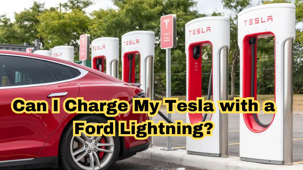 Can I Charge My Tesla with a Ford Lightning?