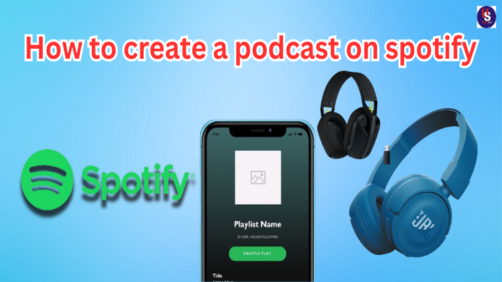 How to create a podcast on spotify